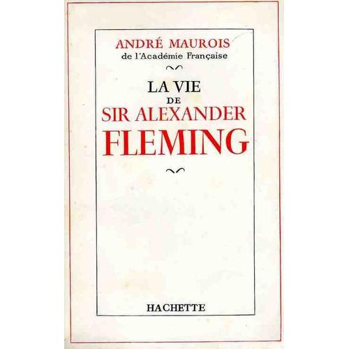 La Vie De Sir Alexander Fleming.