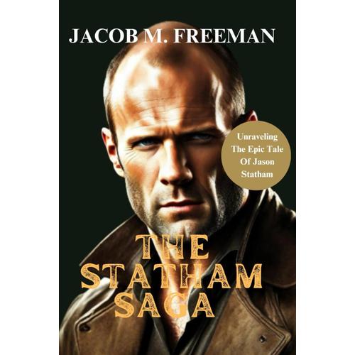 The Statham Saga: Unraveling The Epic Tale Of Jason Statham