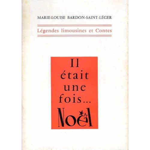 Il Etait Une Fois... Noël - Légendes Limousines Et Contes