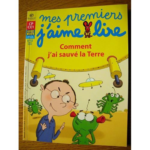 Mes Premiers J'aime Lire N° 12 : Comment J'ai Sauve La Terre