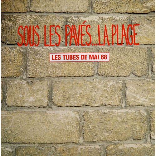 Les Tubes De Mai 68 -  Sous Les Pavés... La Plage
