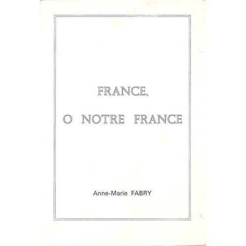 France, Ô Notre France. (Poésie).