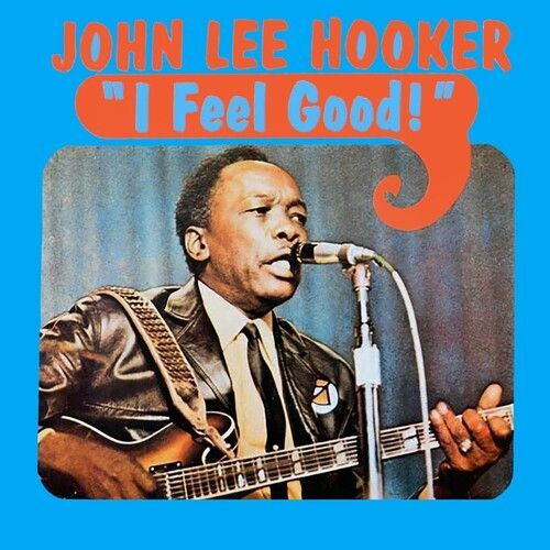 John Lee Hooker - I Feel Good [Vinyl Lp] Blue, Clear Vinyl, Ltd Ed