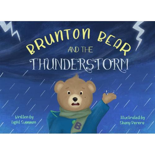 Brunton Bear And The Thunderstorm: Cute Animal Characters | Childrens Story Book | Ideal For Children Aged 5years+ | Boys And Girls