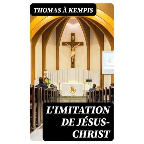 L'imitation De Jésus-Christ