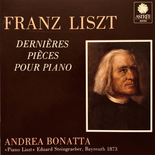 Franz Liszt : Dernières Pièces Pour Piano Par Andrea Bonatta