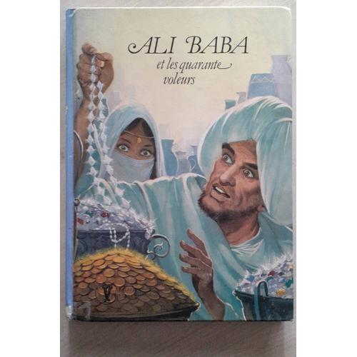 Ali Baba Et Les Quarante Voleurs ( Raconte Par Jacques Brocard Illustration De Jean Sidobre )