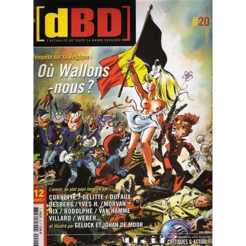 Dbd L'actualité De Toute La Bande Dessinée  N° 20 : Tempête Sur La Belgique : Où Wallons-Nous?/L'avenir Du Plat Pays Imaginé Par Plusieurs Dessinateurs