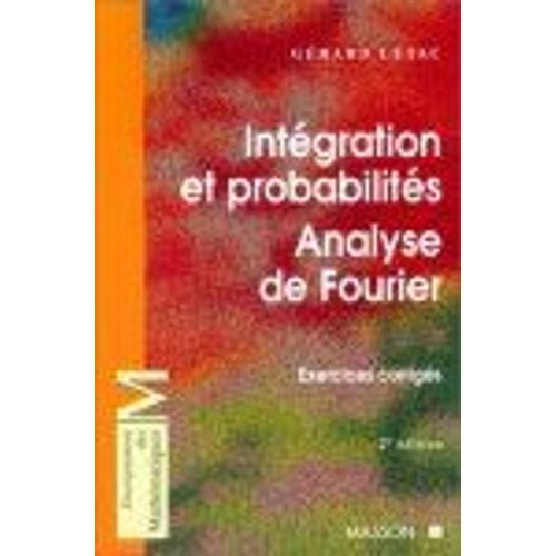 Intégration Et Probabilités, Analyse De Fourier - Exercices Corrigés
