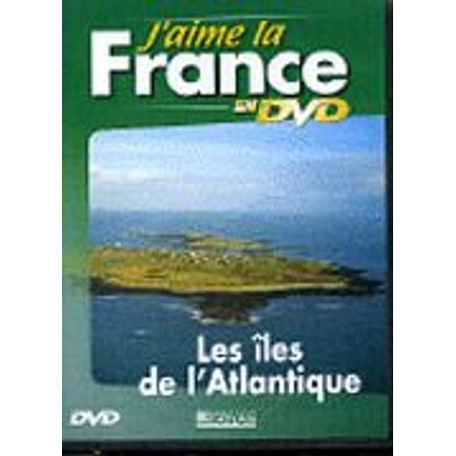 J'aime La France  - Les Îles De L'atlantique