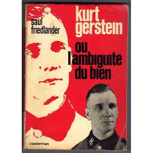 Kurt Gerstein Ou L'ambiguite Du Bien.