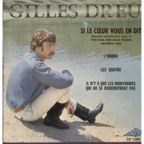 Si Le Coeur Vous En Dit  (Chanson Sélectionnée Our Le Festival Des Deux Roses Antibes 1969)  -  L'ombre  -  Les Quatre  -  Il N'y A Que Les Montagnes Qui Ne Se Rencontrent Pas