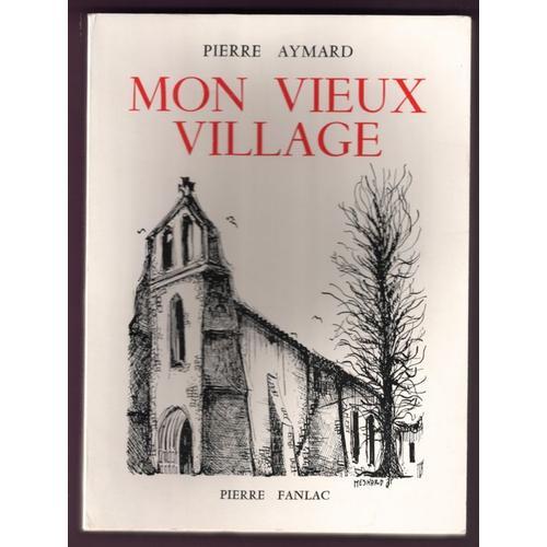 Mon Vieux Village - Illustré Par Jean Paul Mesnard