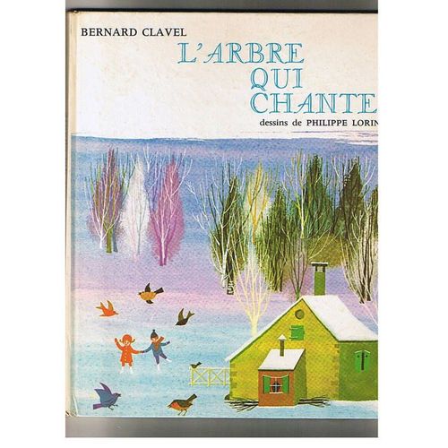 L'arbre Qui Chante - Dessins De Philippe Lorin - Bel Envoi De L'auteur Bernard Clavel