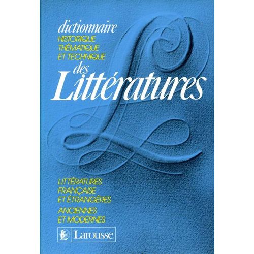 Dictionnaire Historique, Thématique Et Technique Des Littératures Tome 2 - L-Z