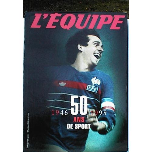 L' Equipe. 50 Ans De Sport. En Deux Volumes. 1946-1995. Et 1972-1995. Format : 35 X 26. 704 Pages. Illustre N/B. Et Couleurs. Deux Livres Sous Emboitage