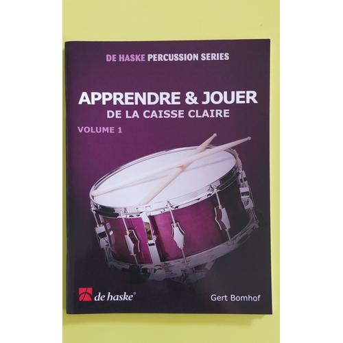 Apprendre Et Jouer De La Caisse Claire - Volume 1 - De Haske