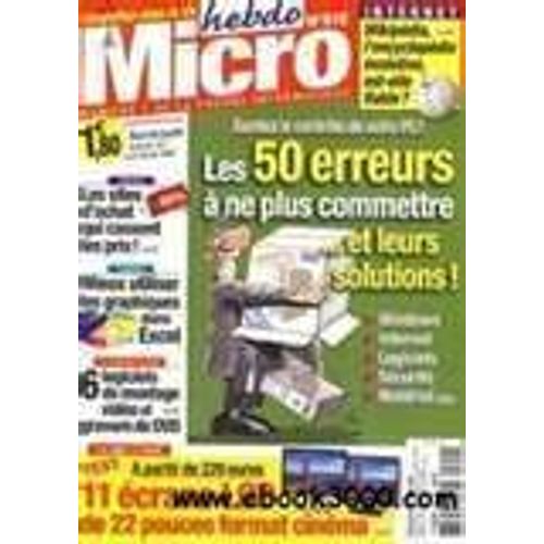 Micro Hebdo  N° 512 : Les 50 Erreurs A Ne Plus Commettre Et Leurs Solutions