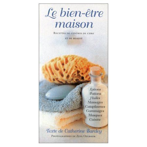 Le Bien Être Maison, Recettes De Centres De Cure Et De Beauté