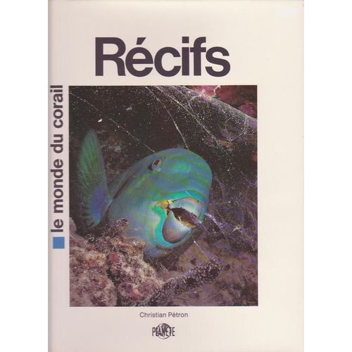 Récifs - Le Monde Du Corail