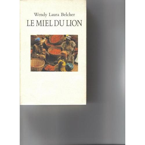 Le Miel Du Lion - Un Voyage En Afrique