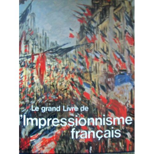 Le Grand Livre De L'impressionnisme Français