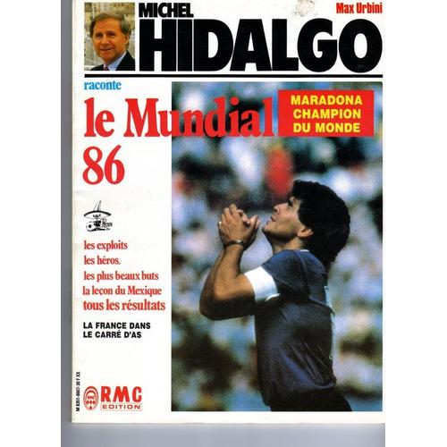 Michel Hidalgo Raconte Le Mondial 86 Hors-Série N° 8351 : Michel Hidalgo Raconte Le Mondial 86