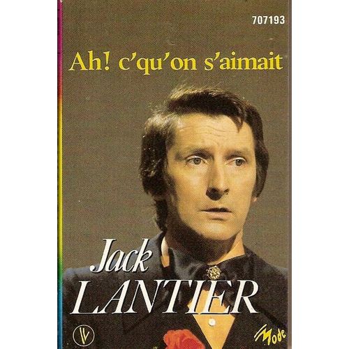 Jack Lantier K7 Audio "Ah ! C'qu'on S'aimait"
