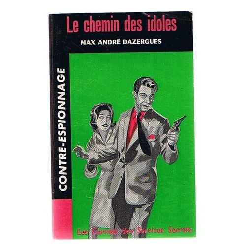 Les Carnets Des Services Secrets N°54. - Le Chemin Des Idoles
