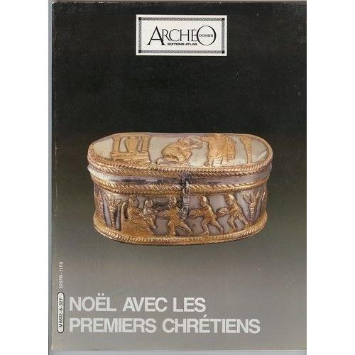 Archéo Hors-Série N° 6 : Noël Aves Les Premiers Chrétiens