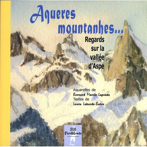 Regards Sur La Vallée D'aspe - "Aqueres Mountanhes..."