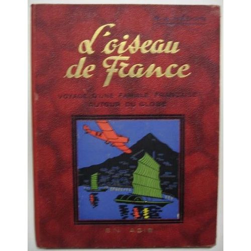 L'oiseau De France, Voyage D'une Famille Française Autour Du Globe - En Asie
