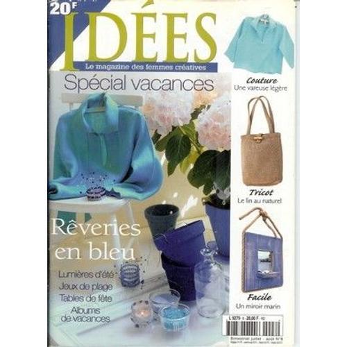 Idées Le Magazine Des Femmes Créatives  N° 8 : Spécial Vacances- Rêveries En Bleu