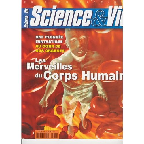 Edition Spéciale Sciences Et Vie Hors-Série N° 9911 : Les Merveilles Du Corps Humain