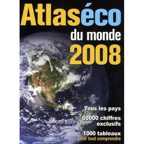 Atlas Éco Du Monde 2008  N° 2008 : Atlas Éco Du Monde 2008