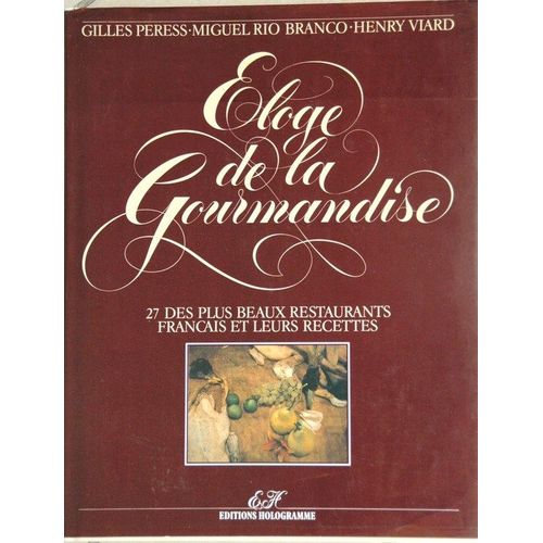 Éloge De La Gourmandise - 27 Des Plus Beaux Restaurants Français Et Leurs Recettes