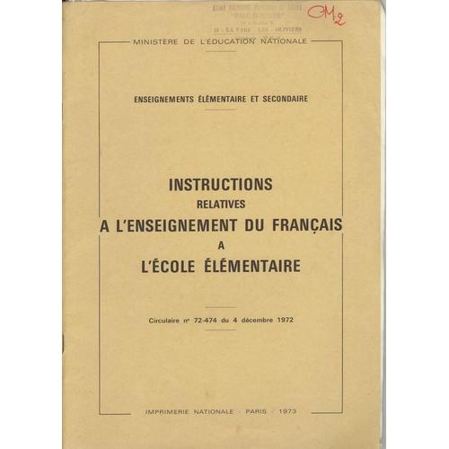 Instructions Relatives À L'enseignement Du Français À L'école Élémentaire. Circulaire Du 4 Décembre 1972.