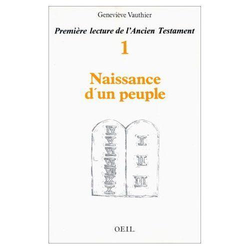 Première Lecture De L'ancien Testament Tome 1 - Naissance D'un Peuple, - Lévitique, Exode, Nombres, Deutéronome, Genèse, Josué