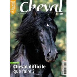 Cheval Magazine N° 415 : Dossier:Cheval Difficie,Que Faire?