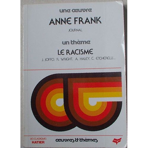 Une Oeuvre : Anne Frank Journal Un Thème : Le Racisme(Compléments Pédagogiques Pour Le Professeur)