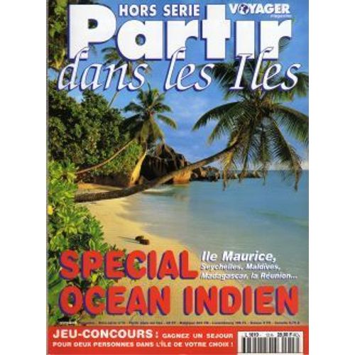 Voyager Magazine Hors-Série N° 13 : Partir Dans Les Iles : Spécial Océan Indien
