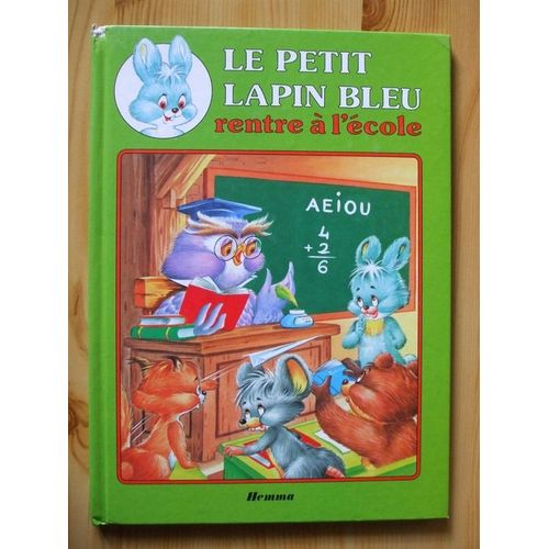 Le Petit Lapin Bleu Rentre A L'ecole