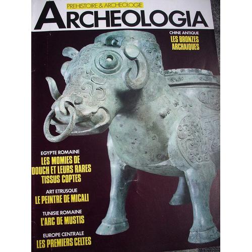 Archéologia N° 240 : Chine Antique Les Bronzes Archaiques , Le Peintre De Micali, L'arc De Mustis, Les 1ers Celtes, Les Momies De Douch,Etc....