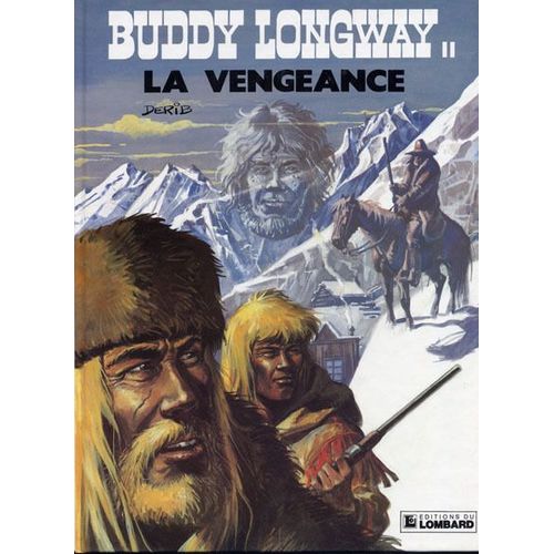 Buddy Longway Tome 11 - La Vengeance - Une Histoire Du Journal "Tintin