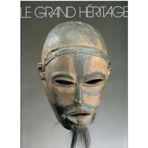 Le Grand Héritage - Sculptures De L'afrique Noire
