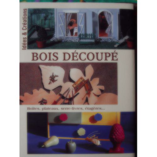 Bois Découpés ( Boîtes, Plateaux, Serre-Livres, Étagères... )