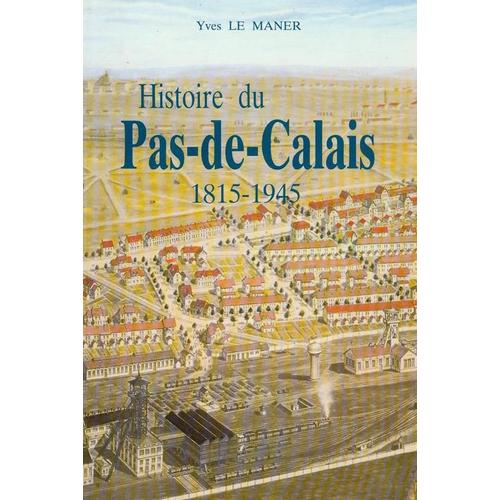 Histoire Du Pas-De-Calais - 1815-1945