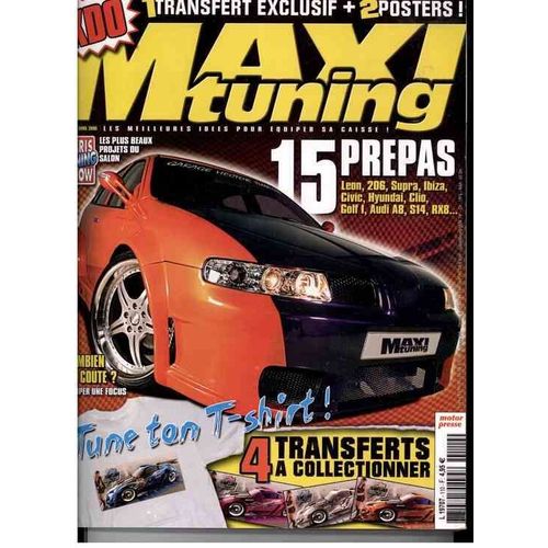 Maxi Tuning  N° 110 : 15 Prepas : Leon, 206, Supra, Ibiza, Civic, Clio, Audi A8..., Tune Ton T-Shirt, Pts : Les Plus Beaux Projets..