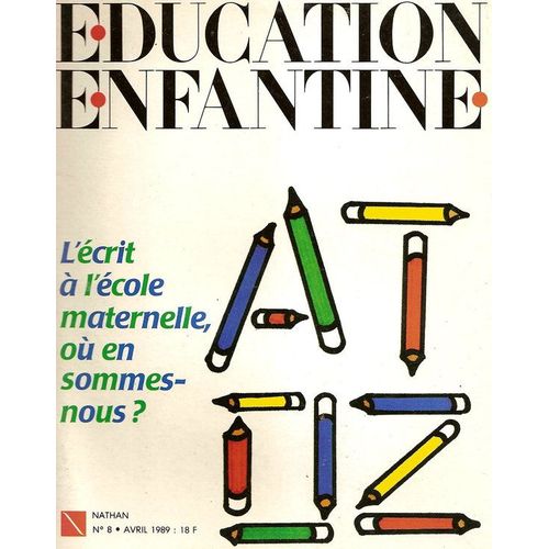 Education Enfantine  N° 8 : L Ecrit À L'ecole Maternelle, Où En Sommes-Nous ?