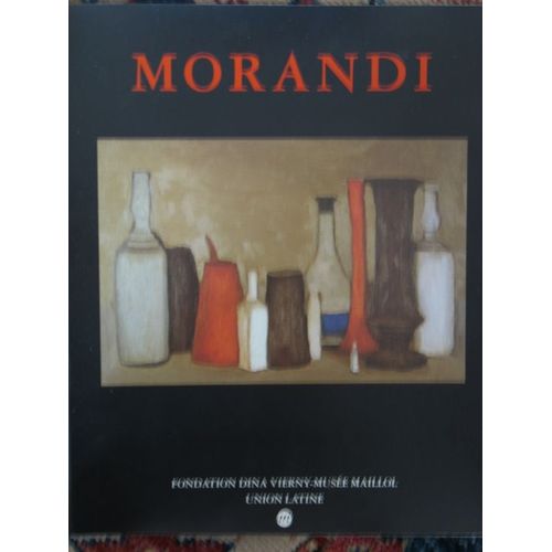 Giorgio Morandi - Exposition Rétrospective, Paris, 6 Décembre 1996-15 Février 1997, Fondation Dina Vierny-Musée Maillol